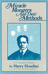 Miracle Mongers and Their Methods by Harry Houdini, 9780879758172