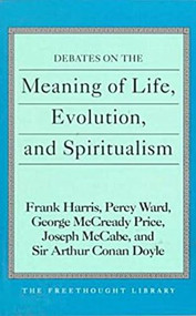 Debates on the Meaning of Life, Evolution and Spiritualism by Frank Harris, 9780879758288
