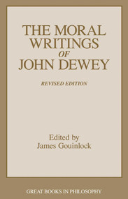 Moral Writings of John Dewey by James Gouinlock, 9780879758820