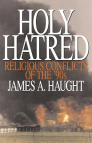 Holy Hatred by James A. Haugt, 9780879759223