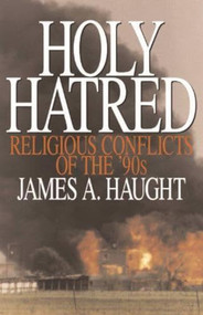 Holy Hatred by James A. Haugt, 9780879759223