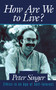 How Are We to Live? (Ethics in an Age of Self-Interest) by Peter Singer, 9780879759667