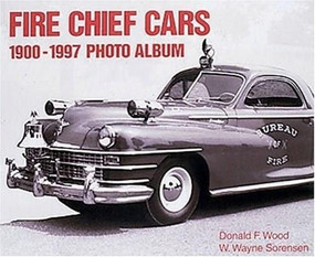 Fire Chief Cars 1900-1997 Photo Album by Donald Wood, 9781882256877