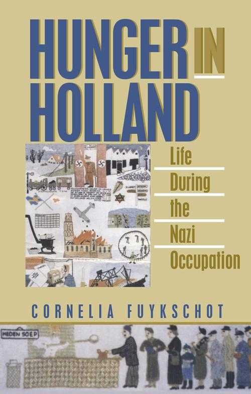 Hunger in Holland by Cornelia Fuykschot, 9780879759872