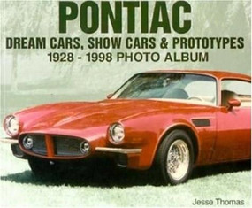 Pontiac Dream Cars, Show Cars & Prototypes 1928-1998 Photo Album by Jesse Thomas, 9781882256938