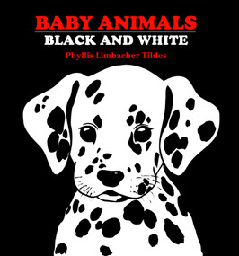 Baby Animals Black and White by Phyllis Limbacher Tildes, Phyllis Limbacher Tildes, 9780881063134