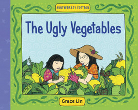 The Ugly Vegetables by Grace Lin, Grace Lin, 9780881063363