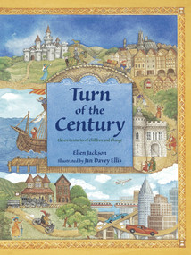 Turn of the Century (Eleven Centuries of Children and Change) by Ellen Jackson, Jan Davey Ellis, 9780881063707