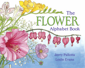 The Flower Alphabet Book by Jerry Pallotta, Leslie Evans, 9780881064537
