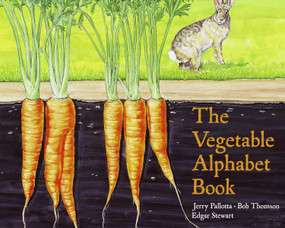 The Vegetable Alphabet Book by Jerry Pallotta, Bob Thomson, Edgar Stewart, 9780881064681