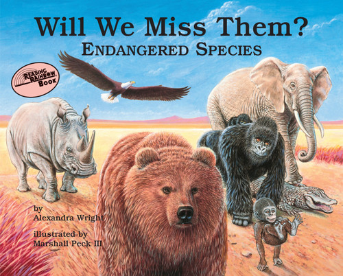 Will We Miss Them? (Endangered Species) by Alexandra Wright, Marshall Peck Iii, 9780881064889