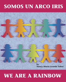 Somos un arco iris / We Are a Rainbow (Spanish Bilingual Edition) by Nancy Maria Grande Tabor, Nancy Maria Grande Tabor, 9780881068139