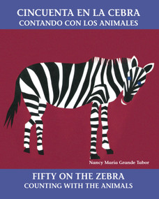 Cincuenta en la cebra / Fifty On the Zebra (Spanish Bilingual Edition) (Contando con los animales) by Nancy Maria Grande Tabor, Nancy Maria Grande Tabor, 9780881068566