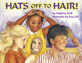 Hats Off to Hair! by Virginia Kroll, Kay Life, 9780881068689