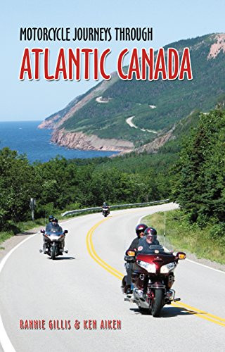 Motorcycle Journeys Through Atlantic Canada by Rannis Gillis, Ken Aiken, 9781884313844