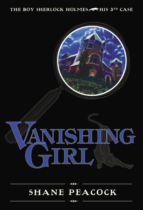 Vanishing Girl (The Boy Sherlock Holmes, His Third Case) by Shane Peacock, 9780887768521
