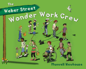 The Weber Street Wonder Work Crew by Maxwell Newhouse, 9780887769139