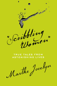 "Scribbling Women" (True Tales from Astonishing Lives) by Marthe Jocelyn, 9780887769528