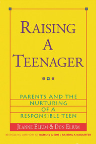 Raising a Teenager (Parents and the Nurturing of a Responsible Teen) by Jeanne Elium, Don Elium, 9780890878989