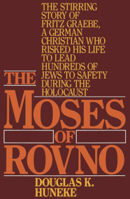 The Moses of Rovno by Douglas K. Huneke, 9780891414575