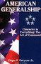 American Generalship (Character Is Everything: The Art of Command) by Edgar Puryear, 9780891417705