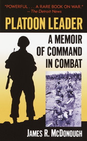 Platoon Leader (A Memoir of Command in Combat) by James R. McDonough, 9780891418009