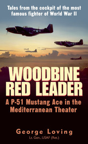 Woodbine Red Leader (A P-51 Mustang Ace in the Mediterranean Theater) by George Loving, 9780891418139