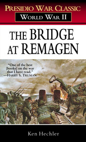 The Bridge at Remagen (A Story of World War II) by Ken Hechler, 9780891418603