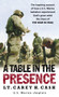 A Table in the Presence (The Inspiring Account of How a U.S. Marine Battalion Experiences God's Grace Amid the Chaos of the War in Iraq) by Lt. Carey H. Cash, 9780891418887