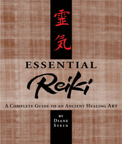 Essential Reiki (A Complete Guide to an Ancient Healing Art) by Diane Stein, 9780895947369