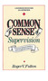 Common Sense Supervision (A Handbook for Success as a Supervisor) by Roger Fulton, Fulton, 9780898152586