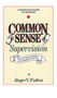 Common Sense Supervision (A Handbook for Success as a Supervisor) by Roger Fulton, Fulton, 9780898152586