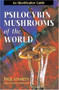 Psilocybin Mushrooms of the World (An Identification Guide) by Paul Stamets, Andrew Weil, M.D., 9780898158397