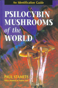 Psilocybin Mushrooms of the World (An Identification Guide) by Paul Stamets, Andrew Weil, M.D., 9780898158397