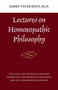 Lectures on Homeopathic Philosophy by James Tyler Kent, 9780913028612