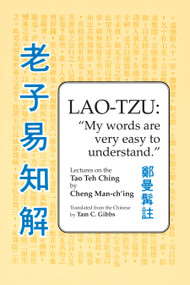 Lao Tzu: My Words Are Very Easy to Understand (Lectures on the Tao Teh Ching) by Cheng Man-ch'ing á, Tam C. Gibbs, 9780913028919