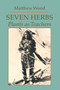 Seven Herbs (Plants as Teachers) by Matthew Wood, 9780938190912