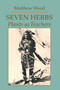 Seven Herbs (Plants as Teachers) by Matthew Wood, 9780938190912