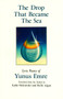 The Drop That Became the Sea (Lyric Poems) by Kabir Helminski, 9780939660308