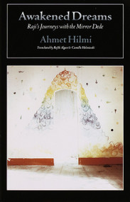 Awakened Dreams (Raji's Journeys with the Mirror Dede) by Ahmet Hilmi, 9780939660452