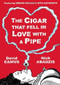 The Cigar That Fell In Love With a Pipe (Featuring Orson Welles & Rita Hayworth) by David Camus, Nick Abadzis, 9781906838485