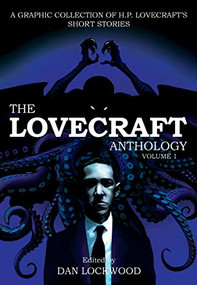 The Lovecraft Anthology (Volume 1) by H. P. Lovecraft, Dan Lockwood, 9781906838539