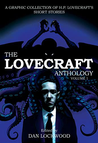 The Lovecraft Anthology (Volume 1) by H. P. Lovecraft, Dan Lockwood, 9781906838539