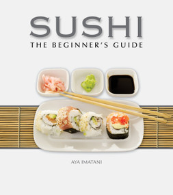 Sushi: The Beginner's Guide by Aya Imatani, 9780982293966