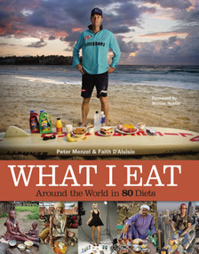 What I Eat (Around the World in 80 Diets) by Peter Menzel, Faith D'Aluisio, 9780984074402