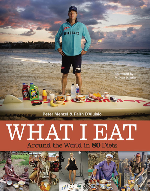 What I Eat (Around the World in 80 Diets) by Peter Menzel, Faith D'Aluisio, 9780984074402