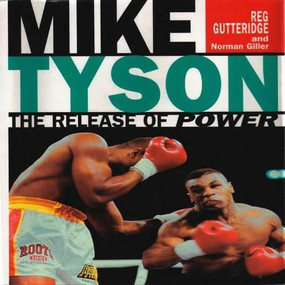 Mike Tyson (The Release of Power) by Reg Gutteridge, Norman Giller, 9781909040243
