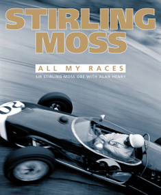 Stirling Moss (All My Races) by Stirling Moss, Alan Henry, 9781910505045