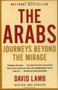 The Arabs (Journeys Beyond the Mirage) by David Lamb, 9781400030415