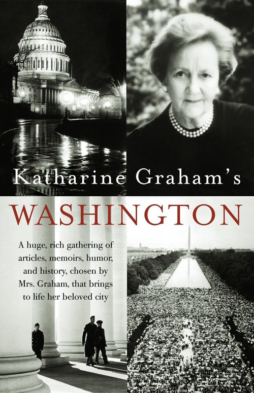 Katharine Graham's Washington by Katharine Graham, 9781400030590